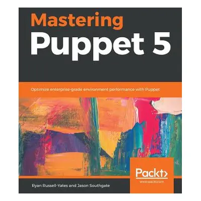 "Mastering Puppet 5" - "" ("Yates Ryan Russell")