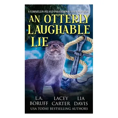 "An Otterly Laughable Lie: A Hilarious Paracozy" - "" ("Boruff L. a.")