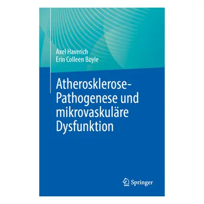 "Atherosklerose-Pathogenese Und Mikrovaskulre Dysfunktion" - "" ("Haverich Axel")