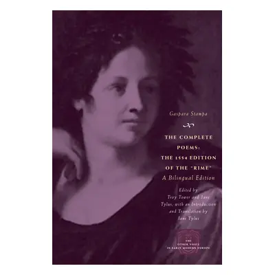 "The Complete Poems: The 1554 Edition of the Rime, a Bilingual Edition" - "" ("Stampa Gaspara")