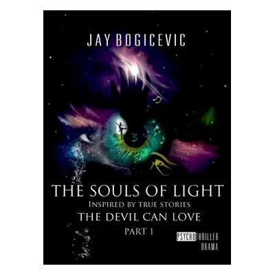 "The Souls of Light: The Devil can love Part 1" - "" ("Bogicevic Jay")