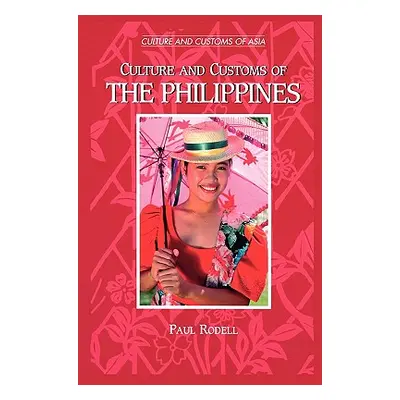 "Culture and Customs of the Philippines" - "" ("Rodell Paul A.")