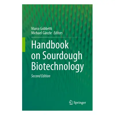 "Handbook on Sourdough Biotechnology" - "" ("Gobbetti Marco")