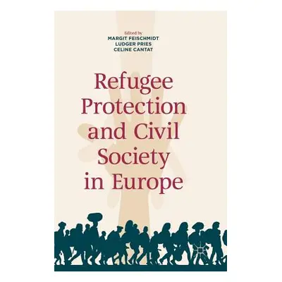 "Refugee Protection and Civil Society in Europe" - "" ("Feischmidt Margit")