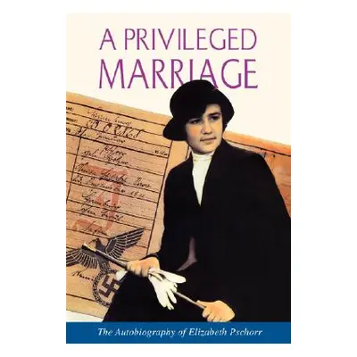 "A Privileged Marriage" - "" ("Pschorr Elizabeth")