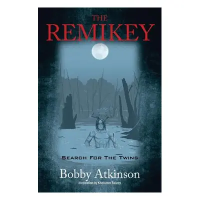 "The Remikey: Search For The Twins" - "" ("Atkinson Bobby")