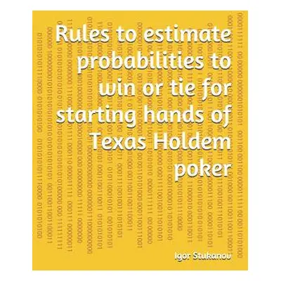 "Rules to estimate probabilities to win or tie for starting hands of Texas Holdem poker" - "" ("