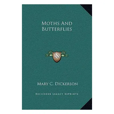 "Moths And Butterflies" - "" ("Dickerson Mary C.")