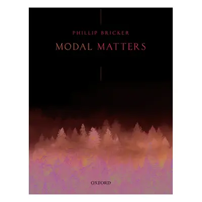 "Modal Matters: Essays in Metaphysics" - "" ("Bricker Phillip")