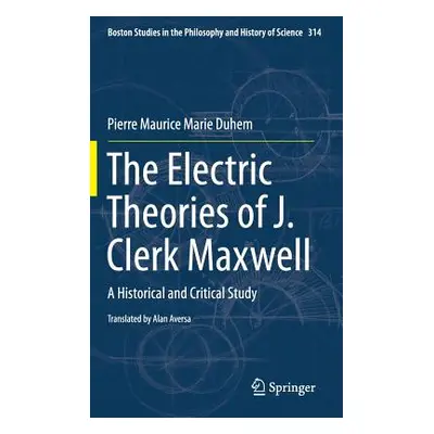 "The Electric Theories of J. Clerk Maxwell: A Historical and Critical Study" - "" ("Aversa Alan"