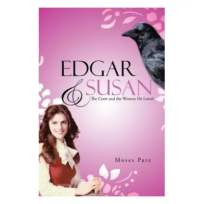 "Edgar & Susan: The Crow and the Woman He Loved" - "" ("Pate Moses")