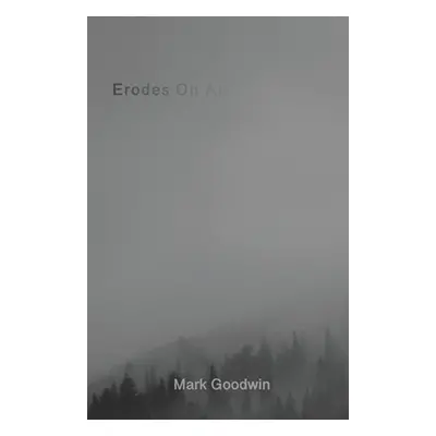 "Erodes On Air" - "" ("Goodwin Mark")