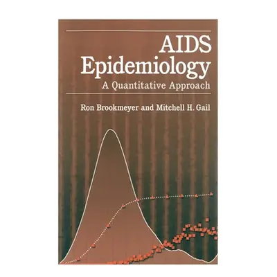 "AIDS Epidemiology: A Quantitative Approach" - "" ("Brookmeyer Ron")