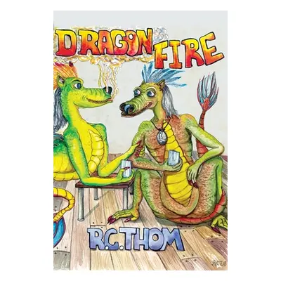 "Dragon Fire" - "" ("Thompson Rachel C.")