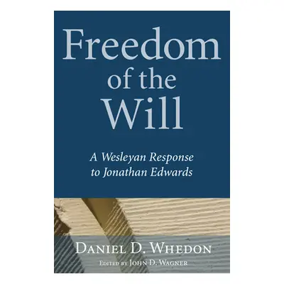 "Freedom of the Will" - "" ("Whedon Daniel D.")