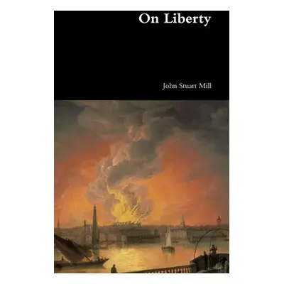 "On Liberty" - "" ("Mill John Stuart")