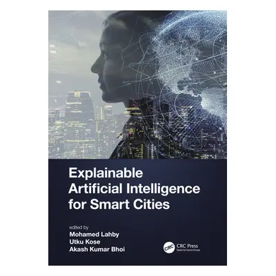 "Explainable Artificial Intelligence for Smart Cities" - "" ("Lahby Mohamed")