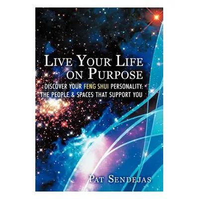 "Live Your Life on Purpose" - "" ("Sendejas Pat")