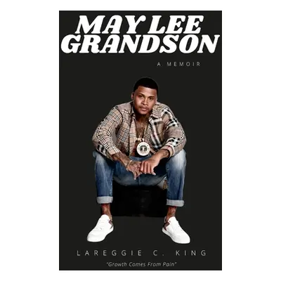 "May Lee Grandson" - "" ("King Lareggie")