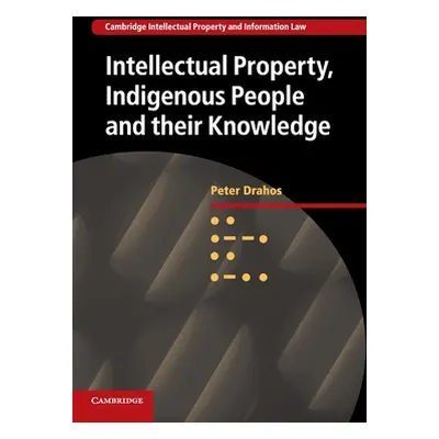 "Intellectual Property, Indigenous People and Their Knowledge" - "" ("Drahos Peter")