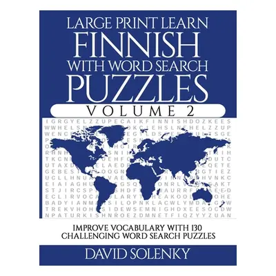 "Large Print Learn Finnish with Word Search Puzzles Volume 2: Learn Finnish Language Vocabulary 