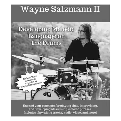 "Developing Melodic Language on the Drums" - "" ("Salzmann II Wayne")