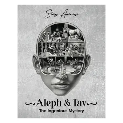 "Aleph & Tav: The Ingenious Mystery" - "" ("Amewoyi Stacy")