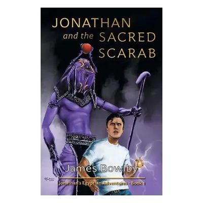 "Jonathan and the Sacred Scarab: So It Begins!" - "" ("Bowlby James")