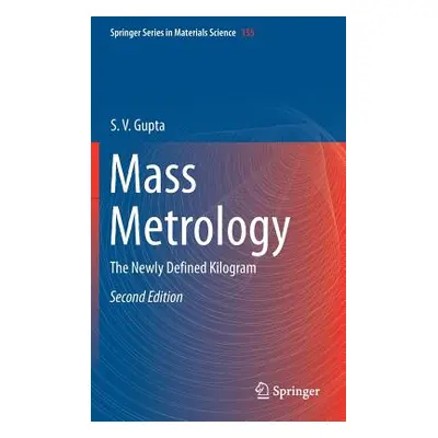 "Mass Metrology: The Newly Defined Kilogram" - "" ("Gupta S. V.")