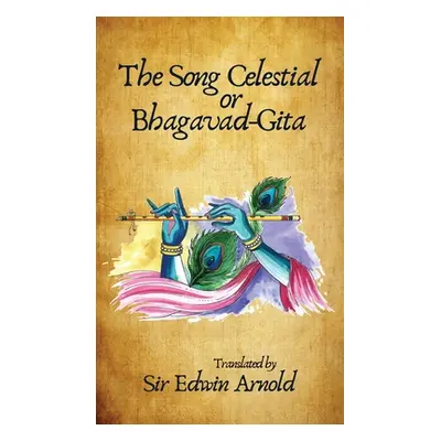 "The Song Celestial or Bhagavad-Gita. Translated Hardcover" - "" ("Edwin Arnold")