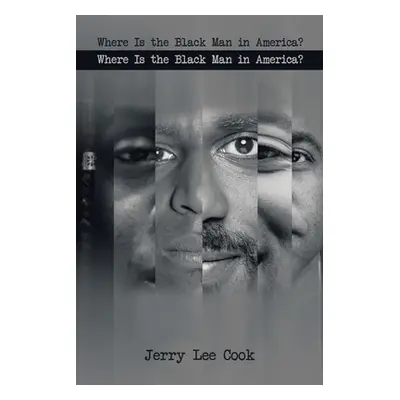 "Where Is the Black Man in America?" - "" ("Cook Jerry Lee")