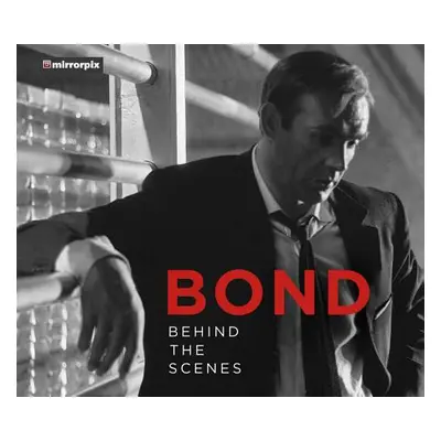 "Bond: Behind the Scenes" - "" ("Mirrorpix")