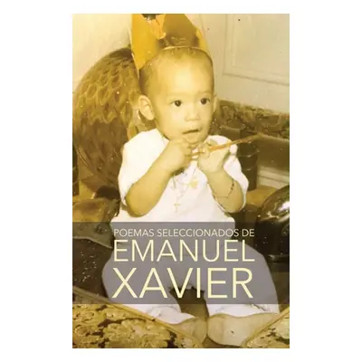 "Poemas seleccionados de Emanuel Xavier" - "" ("Xavier Emanuel")