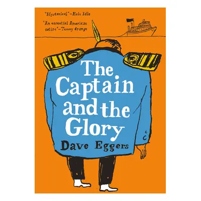 "The Captain and the Glory: An Entertainment" - "" ("Eggers Dave")