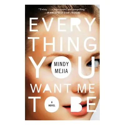 "Everything You Want Me to Be" - "" ("Mejia Mindy")