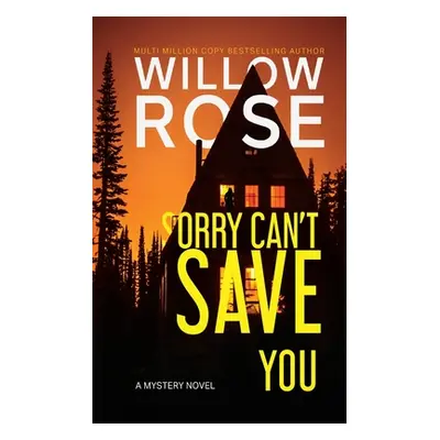 "Sorry Can't Save You" - "" ("Rose Willow")