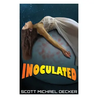 "Inoculated" - "" ("Decker Scott Michael")