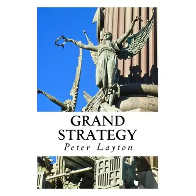 "Grand Strategy" - "" ("Layton Peter")