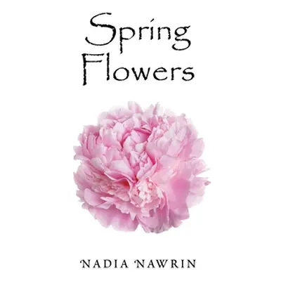 "Spring Flowers" - "" ("Nawrin Nadia")