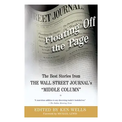 "Floating Off the Page: The Best Stories from the Wall Street Journal's Middle Column" - "" ("We