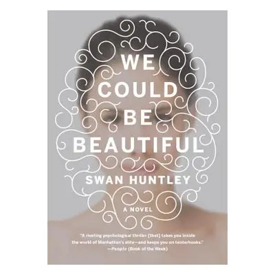 "We Could Be Beautiful" - "" ("Huntley Swan")