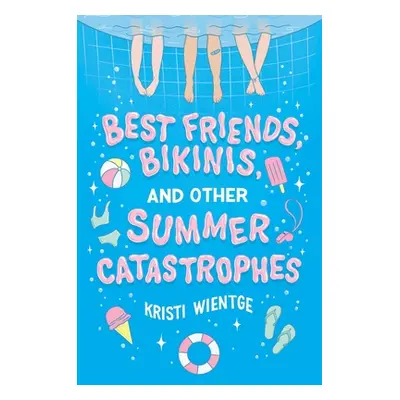 "Best Friends, Bikinis, and Other Summer Catastrophes" - "" ("Wientge Kristi")