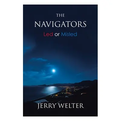 "The Navigators: Led or Misled" - "" ("Welter Jerry")