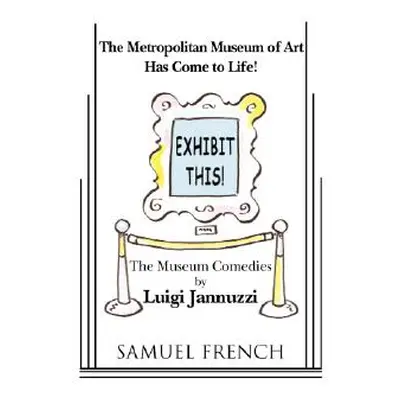 "Exhibit This! the Museum Comedies" - "" ("Jannuzzi Luigi")