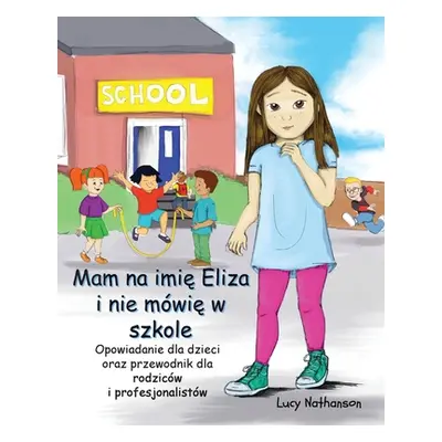 "Mam na imię Eliza i nie mwię w szkole" - "" ("Nathanson Lucy")