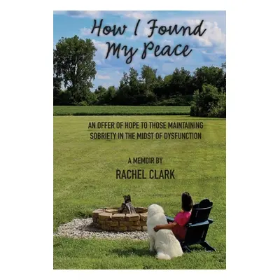 "How I Found My Peace" - "" ("Clark Rachel")