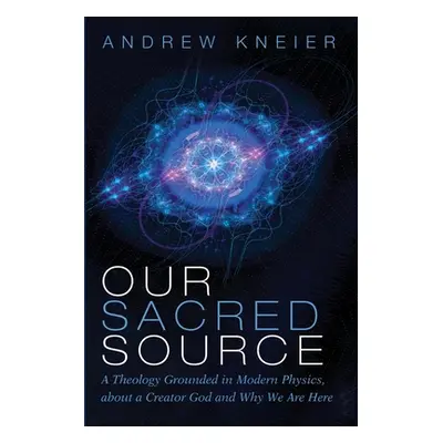 "Our Sacred Source" - "" ("Kneier Andrew")