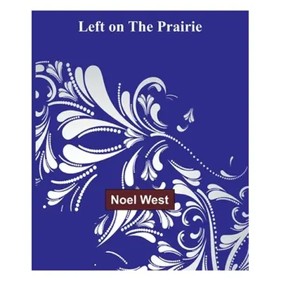 "Left on the Prairie" - "" ("West Noel")