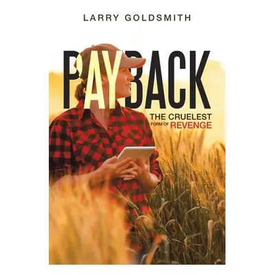 "Payback: The Cruelest Form of Revenge" - "" ("Goldsmith Larry")