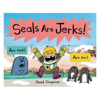 "Seals Are Jerks!" - "" ("Chapman Jared")